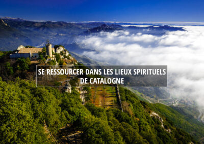 Se ressourcer dans les lieux spirituels de Catalogne