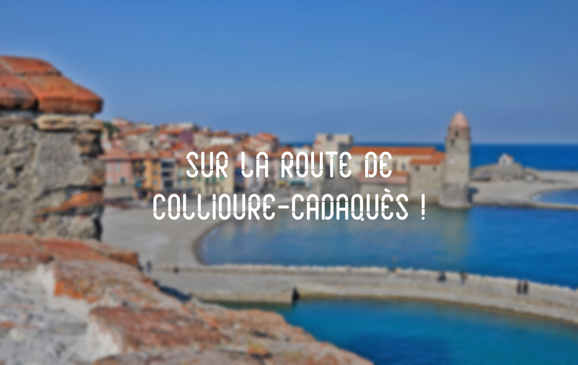 Collioure-Cadaqués, © Randonades