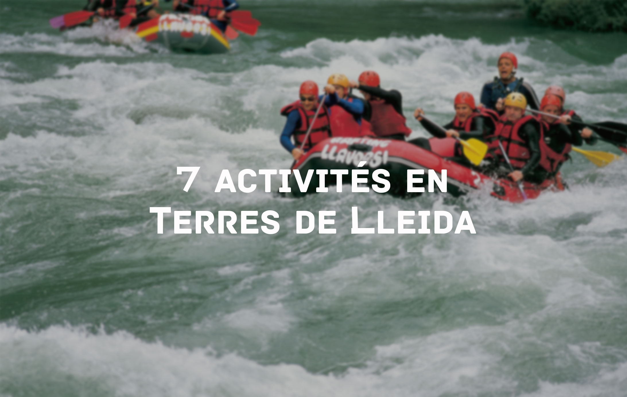 7 activités à ne pas manquer dans la région de Lleida